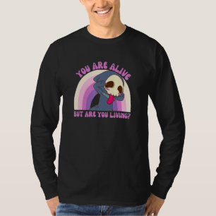 T-shirt Vous êtes en vie mais vivez-vous Faucheuse 6