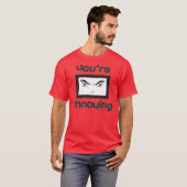 T-shirt Vous êtes ennuyants (Devant entier)