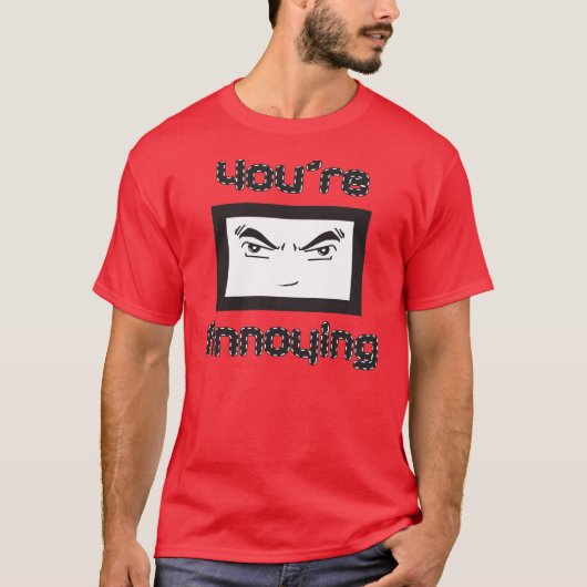 T-shirt Vous êtes ennuyants (Devant)