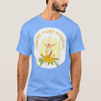 T-shirt Vous êtes Fairy Magical Silly Pun pour les amateur