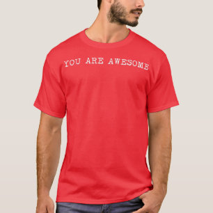 T-shirt Vous Êtes Formidable Inspiration Motivation Positi