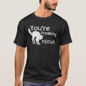 T-shirt Vous êtes Freaking Meowt Custom Design Halloween 2 (Devant)