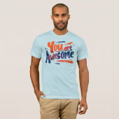 T-shirt vous êtes génial (Devant entier)