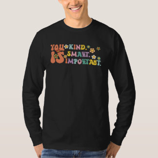 T-shirt Vous êtes gentil intelligent important sensibilisa