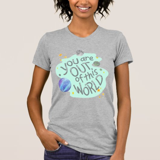 T-shirt vous êtes hors de ce monde (Devant)