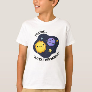 T-shirt Vous êtes hors de ce monde drôle de jeu d'astronom