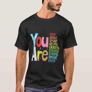 T-shirt Vous êtes intelligent courageux fort gentil aimé m