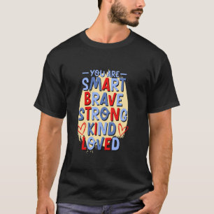 T-shirt Vous Êtes Intelligente Brave Forte Type Aimée, Mot