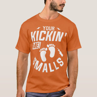 T-shirt Vous êtes Kickin' Me Smalls Genre Révéler Grossess