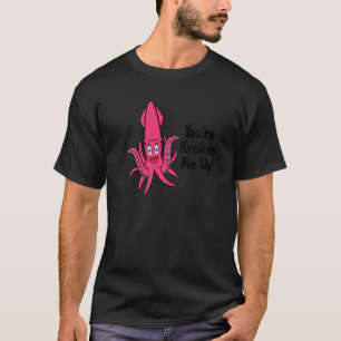 T-shirt Vous êtes Kraken Me Up Octopus Cuttlefish Squid 1