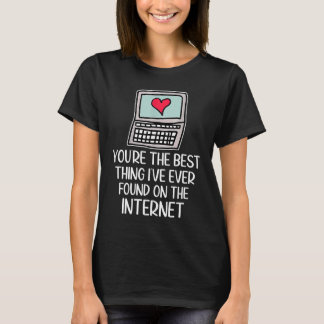 T-shirt Vous êtes la meilleure chose que j'aie jamais trou