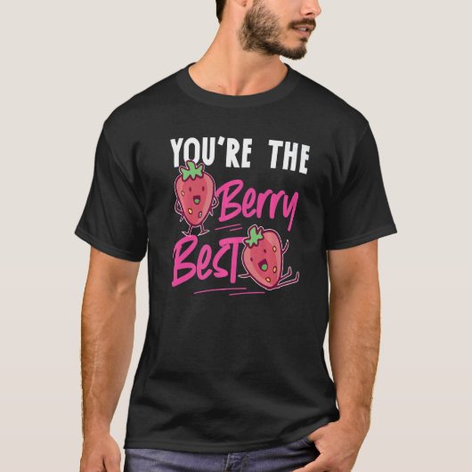 T-shirt Vous êtes la meilleure fraise (Devant)