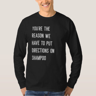 T-shirt Vous êtes la raison pour laquelle nous devons mett