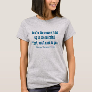 T-shirt Vous êtes la raison que je me lève pendant le