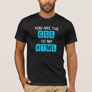 T-shirt Vous êtes le CSS à mon HTML