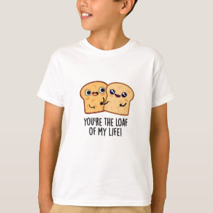 T-shirt Vous êtes le pain de ma vie drôle Pun de pain