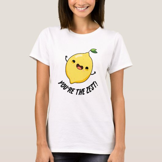 T-shirt Vous êtes le Zest Funny Lemon Pun (Devant)