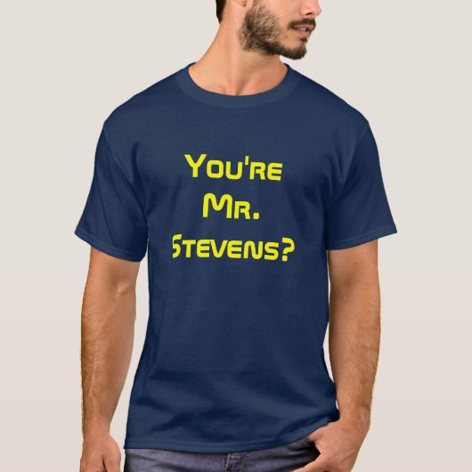 T-shirt Vous êtes M. Stevens ? (Devant)