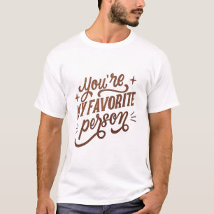 T-shirt Vous êtes ma personne préférée