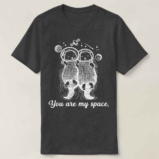 T-shirt Vous Êtes Ma Relation Spatiale Mignonnes Otters As (Design devant)