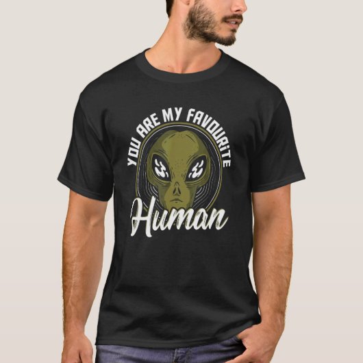 T-shirt Vous êtes mes Aliens humains préférés Extraterrest (Devant)