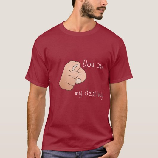 T-shirt vous êtes mon destin (Devant)