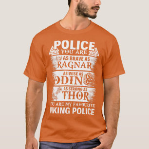 T-shirt Vous Êtes Mon Favori Viking Police Fier Police T