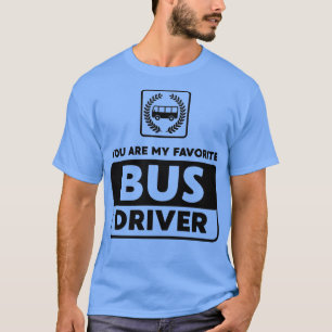 T-shirt Vous Êtes Mon Pilote De Bus Préféré