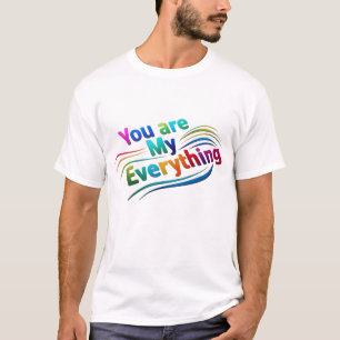 T-shirt *"Vous êtes mon tout" - L'amour ultime