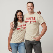 T-shirt Vous êtes mon type - 100% (Unisexe)