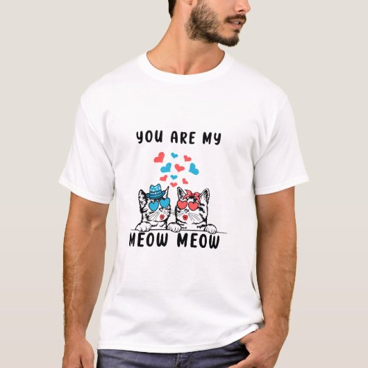 T-shirt Vous êtes My Meow Meow Couple Chat Saint-Valentin (Devant)