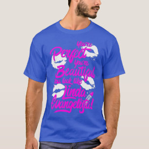 T-shirt Vous êtes parfait Vous êtes belle Drag Race Prem