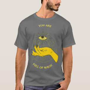 T-shirt Vous êtes plein de magie