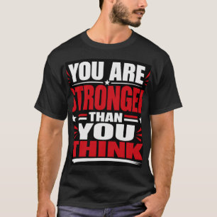 T-shirt Vous êtes plus fort que vous ne le pensez