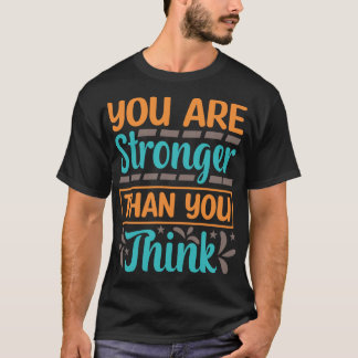 T-shirt Vous êtes plus fort que vous ne le pensez Motivati