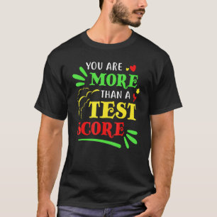 T-shirt Vous Êtes Plus Qu'Un Enseignant De Score Test Prés