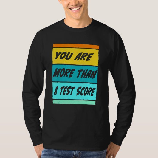 T-shirt Vous êtes plus qu'un score de test Professeur Test (Devant)