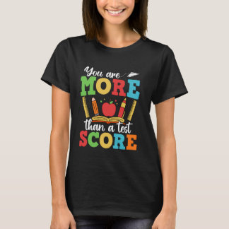 T-shirt Vous Êtes Plus Qu'Un Test Score Enseignant Aimer T