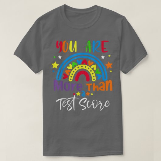 T-shirt Vous Êtes Plus Qu'Un Test Score Enseignant Jour Te (Design devant)