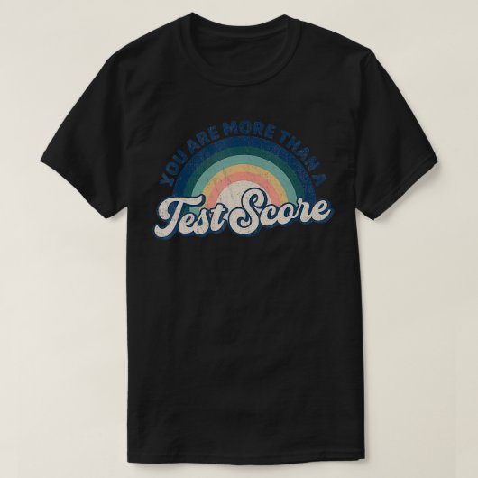 T-shirt Vous Êtes Plus Qu'Un Test Score Enseignant Tes Tes (Design devant)