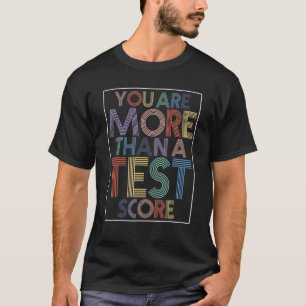 T-shirt Vous Êtes Plus Qu'Un Test Score Rainbow Test Day T