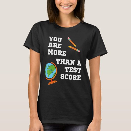 T-shirt Vous Êtes Plus Qu'Un Test Score Test Day Enseignan (Devant)
