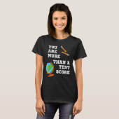 T-shirt Vous Êtes Plus Qu'Un Test Score Test Day Enseignan (Devant entier)