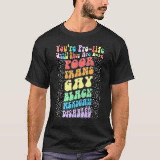 T-shirt Vous êtes pour la vie jusqu'à ce qu'ils naissent p