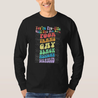 T-shirt Vous êtes Pro-vie Jusqu'à Ce Qu'ils Naissent Pauvr