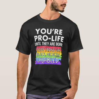 T-shirt Vous êtes Pro-vie Jusqu'à Ce Qu'ils Naissent Pauvr