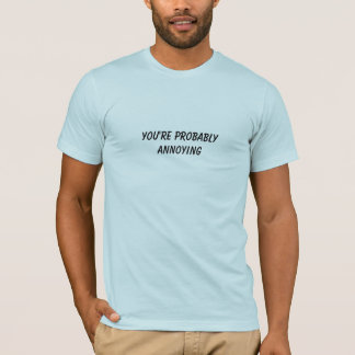 T-shirt Vous êtes probablement ennuyants