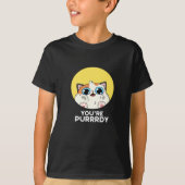 T-shirt Vous êtes Purrdy Funny Chat Pun Dark BG (Devant)