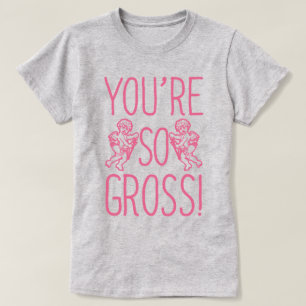 T-shirt Vous êtes si grossier anti-Valentin