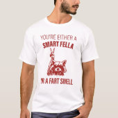 T-SHIRT VOUS ÊTES SOIT UNE FELLA INTELLIGENTE, SOIT UNE FA (Devant)
